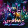 AXMO、LePrince、Le Shuuk - I Like To Move It