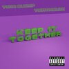 Yung Slump、TCintheMix - Keep It Together (feat. TCintheMix|Explicit)