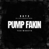 Fastmoneya、Day3 - Pump Fakin (feat. Day3)(Explicit)