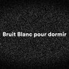 Bruit Blanc、Bruit Blanc Sommeil、Bruit Blanc Dormir - Bruit Blanc de Sommeil, pt. 1