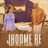 Benny Dayal、Aanchal Tyagi、Rusha & Blizza - Jhoome Re