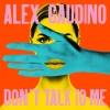 Alex Gaudino - Don't Talk to Me