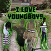 Goosey Floods ZFFZ、J Fllock、Lil Top、C Blu - I Love Youngboys (feat. J Fllock, Lil Top & C Blu)(Explicit)