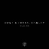 Duke & Jones、Marlhy《Call Me》[MP3/LRC]