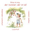 Kinderlieder kunterbunt、Lucia Ruf、Stephen Janetzko - Tra ri ra, der Sommer, der ist da