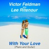 victor feldman、lee ritenour - With Your Love (Piano and Guitar)