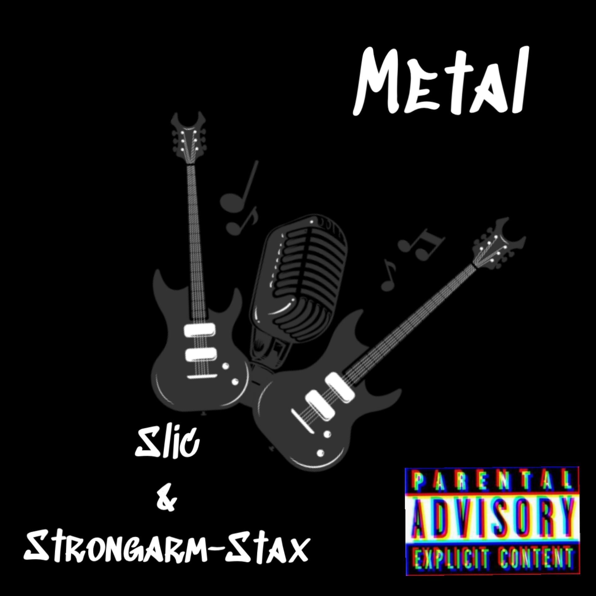Slic、Strongarm-Stax - Metal (Explicit)