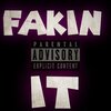 Otr Kam - Fakin It (Explicit)