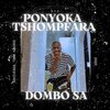 DjyKayFlash、Hossy deh dj、Dombo_Sa - Ponyoka Tshompfara (feat. Dombo_Sa & Hossy deh dj)