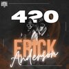 Erick Anderson - 4:20