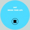 Lance DeSardi、DAP - Brush Your Lips (Original Mix)(Remix)