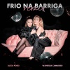 Luiza Possi、Wanessa Camargo、Allan Natal - Frio na Barriga (Remix)