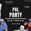 Kendas、La Eco、Young Bless - Pal Party (feat. La Eco & Young Bless)