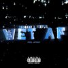 TruCarr、TeeFlii - Wet AF (Explicit)