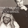 Victor Manuel、Pablo Milanés - En Blanco Y Negro