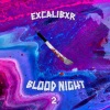 EXCALIBXR《BLOOD NIGHT 2》[MP3/LRC]