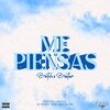 Bartolo、Bvstivn - Me Piensas (feat. Bvstivn)