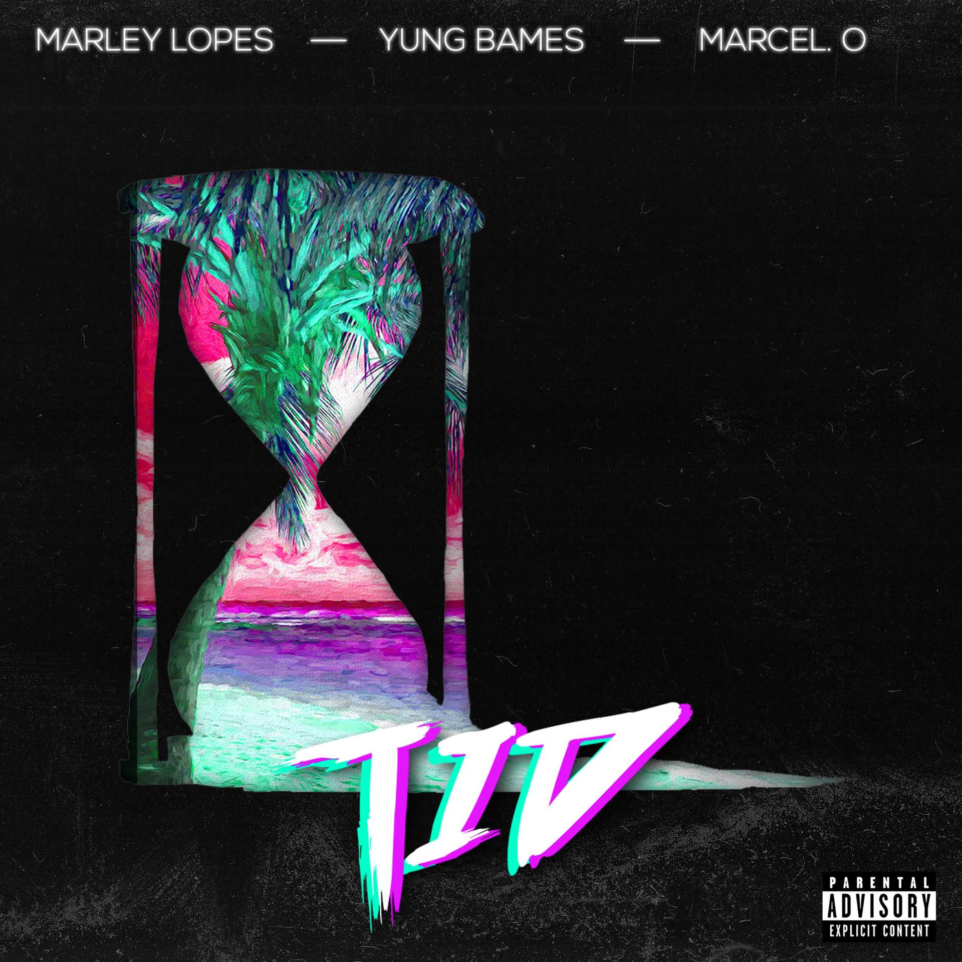 Yung Bames、Marley Lopes、Marcel. O - TID (Explicit)