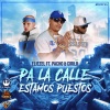 Eliezel el Calvito Baby、Pacho y Cirilo《Pa La Calle Estamos Puestos (feat. Pacho & Cirilo)(Explicit)》[MP3/LRC]