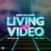 Mike Williams、Dtale - Living On Video (feat. DTale)(Festival Mix)