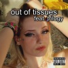 Holland《out of tissues (feat. Trilogy)(Explicit)》[MP3/LRC]