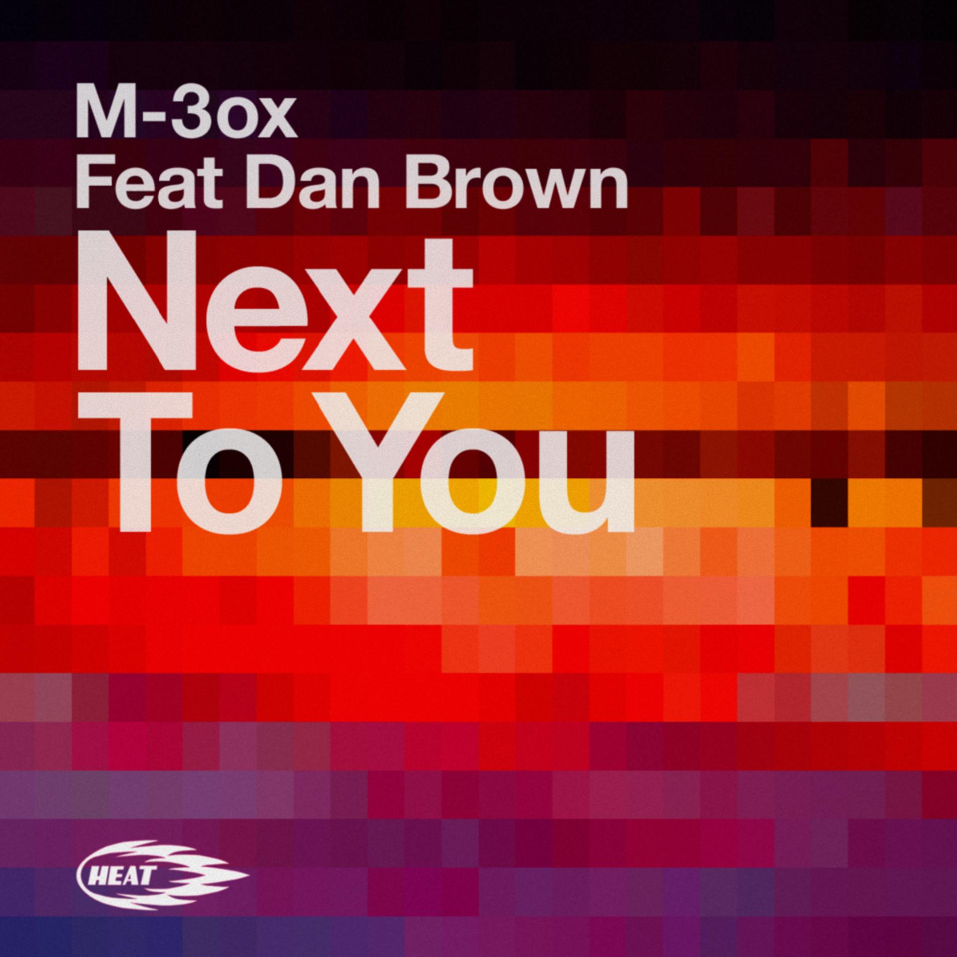 M-3ox、Dan Brown - Next To You (Radio Edit)