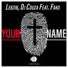 Lebzin、Dj Couza、Fako - Your Name