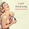 In-Grid《Vive le swing (Falko Niestolik Mix)》[MP3/LRC]