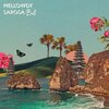 Mellowdy、Sarosa - Bali