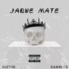AleTor、DANNI CB - Jaque Mate (feat. DANNI CB)(Explicit)