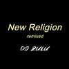 DJ Zulu - New Religion (remix)