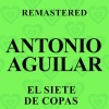 Antonio Aguilar - El Siete de Copas (Remastered)