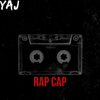 YAJ - RAP CAP (Explicit)