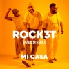 Mi Casa、Madism - ROCK3T (Madism Remix)