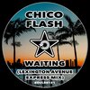 Chico Flash - Waiting (Lexington Avenue Express Mix)
