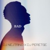 DJ Nejtrino、DJ Peretse - Bad