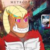 FELE、Pipeok - Metrópolis