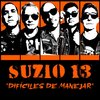 Suzio 13、Yugular、Knockout、Non Servium - Difíciles de Manejar