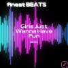 finest BEATS - Girls Just Wanna Have Fun (Remix)