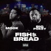 Tsi Mook T、Big Pokey《Fish&Bread (feat. Big Pokey)(Explicit)》[MP3/LRC]