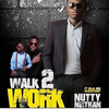 Nutty Neithan、Slick Stuart、Dj Roja - Walk 2 Work