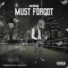 Kingshxt Ques - Must Forgot (Explicit)