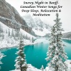 Natural Sounds、Natural Sounds Selections、Zen Sounds - Banff Breeze