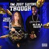 Mgma Keesh、Yazzy Nicole - I'm Just Saying Though (feat. Yazzy Nicole)(Radio Edit)