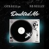 OTB Rell3x、KB KELLZZ - Doubted Me (Explicit)