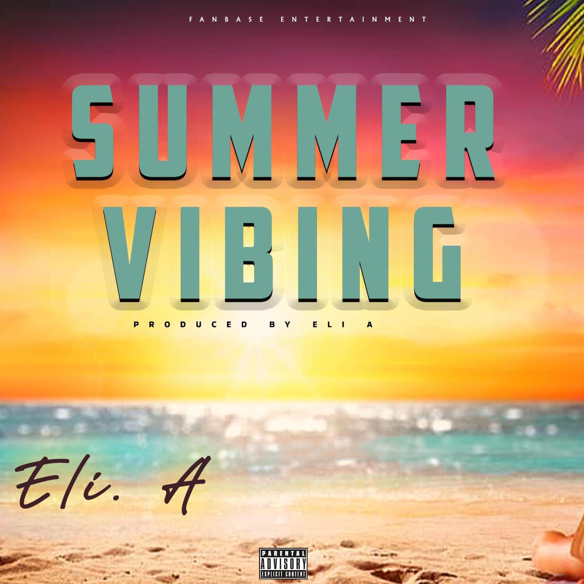 Eli A、Mattic、Ivaneezy - Summer Vibing (feat. Ivaneezy & Mattic)(Radio Edit)