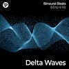 Deep Sleep Delta Waves、Binaural Beats Entertainment、Delta Waves - Dissolving Boundaries