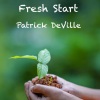 Patrick DeVille - Fresh Start