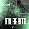 José Juan Ramírez - El Milagrito