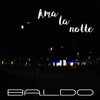 Baldo - Ama la notte